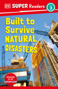 DK Super Readers Level 3 Built to Survive Natural Disasters - 9780744074369 by DK, 9780744074369