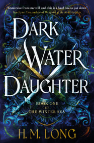 Dark Water Daughter (The first title in the Winter Sea Series) by H. M. Long, 9781803362601