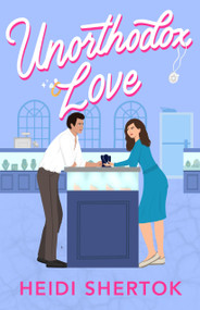 Unorthodox Love (A Novel) by Heidi Shertok, 9781639103768