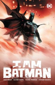 I Am Batman Vol. 1 by John Ridley, Olivier Coipel, 9781779520203