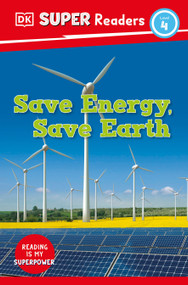 DK Super Readers Level 4 Save Energy, Save Earth - 9780744075229 by DK, 9780744075229