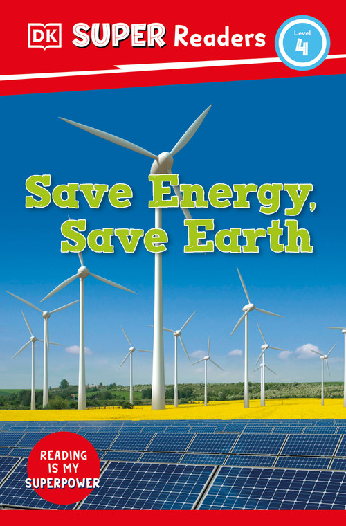 DK Super Readers Level 4 Save Energy, Save Earth - 9780744075229 by DK, 9780744075229