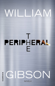 The Peripheral (Spanish Edition) by William Gibson, 9788419449269
