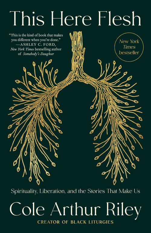 This Here Flesh (Spirituality, Liberation, and the Stories That Make Us) - 9780593239797 by Cole Arthur Riley, 9780593239797