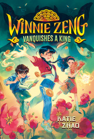 Winnie Zeng Vanquishes a King - 9780593426647 by Katie Zhao, 9780593426647