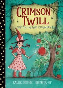 Crimson Twill: Witch in the Country by Kallie George, Birgitta Sif, 9781536214642