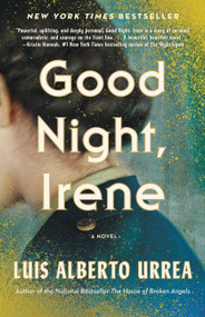 Good Night, Irene (A Novel) by Luis Alberto Urrea, 9780316265850