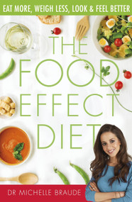The Food Effect Diet (Eat More, Weigh Less, Look and Feel Better) - 9780349415826 by Michelle Braude, 9780349415826