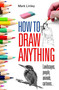 How To Draw Anything - 9780716022237 by Mark Linley, 9780716022237
