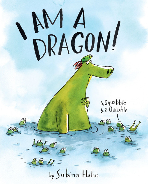 I Am a Dragon! (A Squabble & a Quibble) by Sabina Hahn, Sabina Hahn, 9780063253995