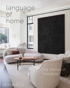 Language of Home (The Interiors of Foley & Cox) by Michael Cox, Pamela Jaccarino, 9781580936163