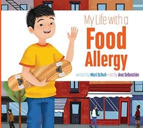 My Life with a Food Allergy by Mari Schuh, Ana Sebastián, 9781681528595