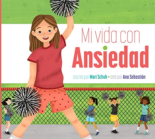 Mi vida con ansiedad (Spanish Edition) by Mari Schuh, Ana Sebastián, 9781681528809