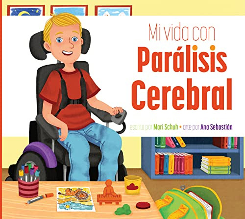 Mi vida con parálisis cerebral (Spanish Edition) by Mari Schuh, Ana Sebastián, 9781681528823