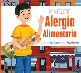 Mi vida con alergia alimentaria (Spanish Edition) by Mari Schuh, Ana Sebastián, 9781681528830