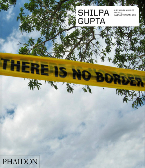 Shilpa Gupta by Alexandra Munroe, Nav Haq, Elvira Dyangani Ose, 9781838663254