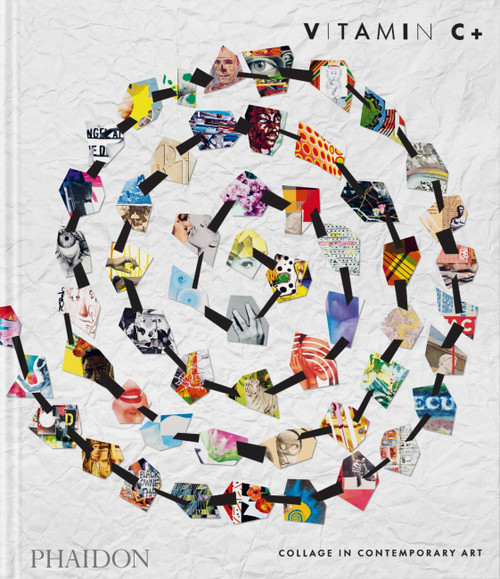 Vitamin C+ (Collage in Contemporary Art) by Phaidon Editors, Yuval Etgar, 9781838665579