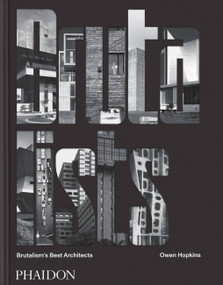 The Brutalists (Brutalism's Best Architects) by Owen Hopkins, 9781838665630