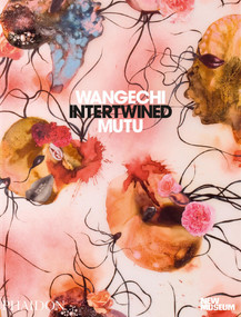 Wangechi Mutu (Intertwined) by Margot Norton, Vivian Crockett, 9781838666330