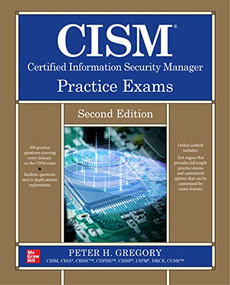 CISM Certified Information Security Manager Practice Exams, Second Edition by Peter H. Gregory, 9781264693740