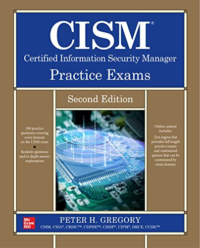 CISM Certified Information Security Manager Practice Exams, Second Edition by Peter H. Gregory, 9781264693740