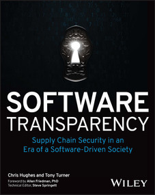 Software Transparency (Supply Chain Security in an Era of a Software-Driven Society) by Chris Hughes, Tony Turner, Allan Friedman, Steve Springett, 9781394158485