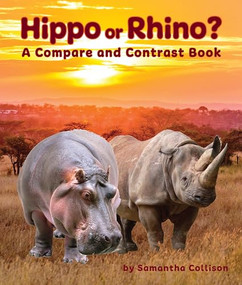 Hippo or Rhino? A Compare and Contrast Book by Samantha Collison, 9781643519913
