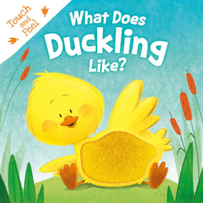 What Does Duckling Like? (Touch & Feel Board Book) by IglooBooks, Gabriel Cortina, 9781803687469