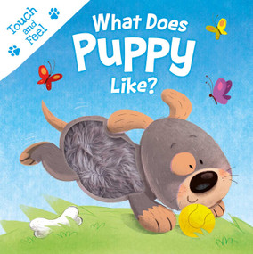 What Does Puppy Like? (Touch & Feel Board Book) by IglooBooks, Gabriel Cortina, 9781837716517
