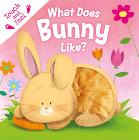 What Does Bunny Like? (Touch & Feel Board Book) by IglooBooks, Gabriel Cortina, 9781838527846