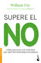 Supere el no (Spanish Edition) by William Ury, 9786075693385
