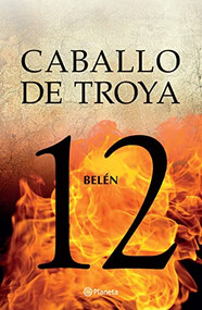 Caballo de Troya 12: Belén / Trojan Horse 12: Belen (Spanish Edition) by J. J. Benítez, 9786070792526