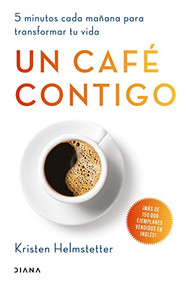 Un café contigo (Spanish Edition) by Kristen Helmstetter, 9786070790461