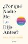 ¿Por qué nadie me lo dijo antes?: Herramientas psicológicas para superar los altibajos del día a día / Why Has Nobody Told Me This.. (Spanish Edition) by Julie Smith, 9786070791529