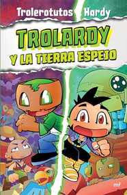 Trolardy 3. Trolardy y la tierra espejo / Trolardy and the Mirror Land (Spanish Edition) by Trolerotutos, 9786070791482