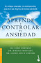 Aprende a controlar tu ansiedad: un enfoque innovador, sin medicamentos para vivir con alegría y de manera saludable / Take Control .. (Spanish Edition) by Chris Cortman, Harold Shinitzky, Laurie Ann O´Connor, 9786070787669
