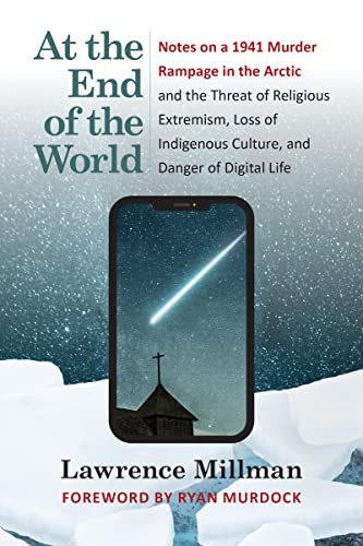 At the End of the World - 9781595349989 by Lawrence Millman, Ryan Murdock, 9781595349989