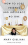 How to Lose Friends and Influence No One by Mary Giuliani, 9780967554136