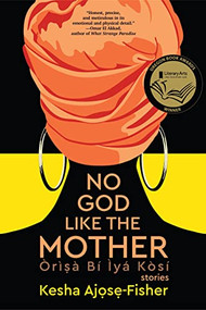 No God Like the Mother by Kesha Ajose-Fisher, 9781942436553