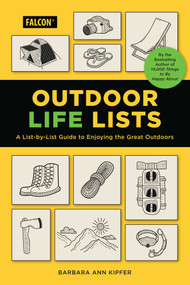 Outdoor Life Lists (A List-by-List Guide to Enjoying the Great Outdoors) by Barbara Ann Kipfer, 9781493076680