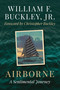 Airborne (A Sentimental Journey) by William F. Buckley, Christopher Buckley, 9781493076918