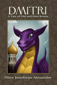 Dmitri (A Tale of Old and New Russia) - 9781600374135 by Olive Jeanfreau Alexander, 9781600374135