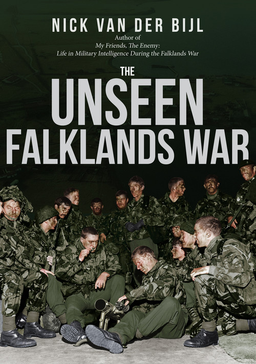 The Unseen Falklands War by Nick van der Bijl, 9781398101630