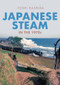 Japanese Steam in the 1970s by Yoshi Hashida, 9781398103702