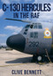 C-130 Hercules in the RAF by Clive Bennett, 9781445652078