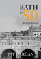 Bath in 50 Buildings by Pat Dargan, 9781445659633