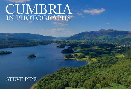 Cumbria in Photographs by Steve Pipe, 9781445673622