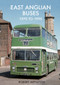 East Anglian Buses 1970 to 1995 by Robert Appleton, 9781445673868