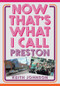 Now That's What I Call Preston by Keith Johnson, 9781445674209