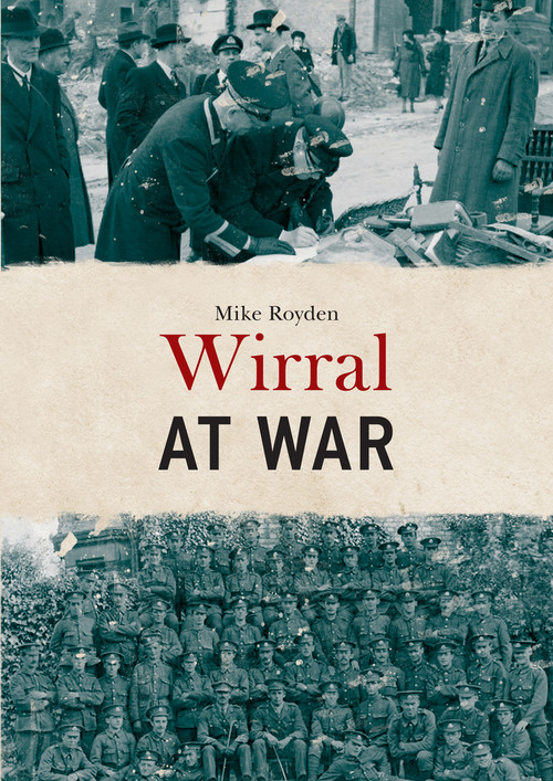 Wirral at War by Mike Royden, 9781445675220
